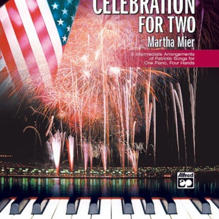 A StarSpangled Celebration for Two 5 Intermediate Arrangements of Patriotic Songs