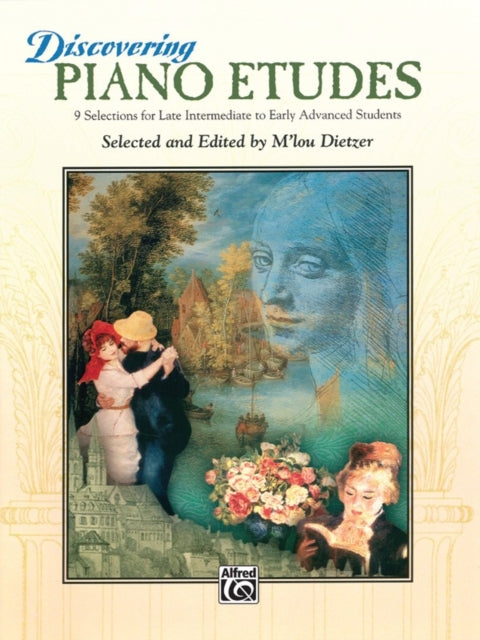 Discovering Piano Etudes 9 Selections for Late Intermediate to Early Advanced Students Alfred Masterwork Editions