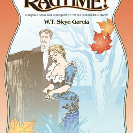 its Ragtime 8 Ragtime Solos and Arrangements for the Intermediate Pianist