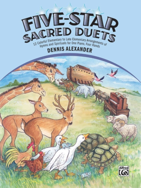 FiveStar Sacred Duets 12 Colorful Elementary to Late Elementary Arrangements of Hymns and Spirituals for One Piano Four Hands