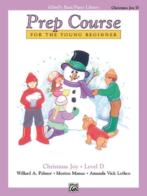 Alfreds Basic Piano Prep Course Christmas Joy Bk D For the Young Beginner Christmas Joy D Alfreds Basic Piano Library