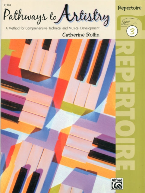 Pathways to Artistry Repertoire Bk 3 A Method for Comprehensive Technical and Musical Development