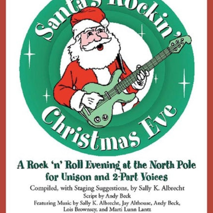 SantaS Rockin Christmas Eve A Rock n Roll Evening at the North Pole for Unison and 2Part Voices