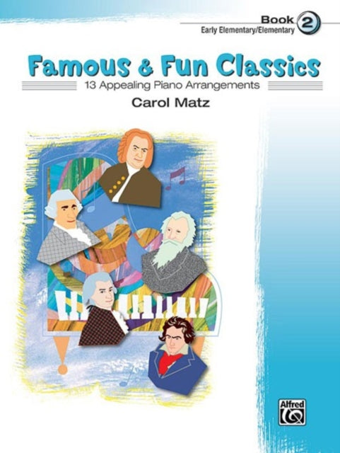 Famous  Fun Classic Themes 2 13 Appealing Piano Arrangements