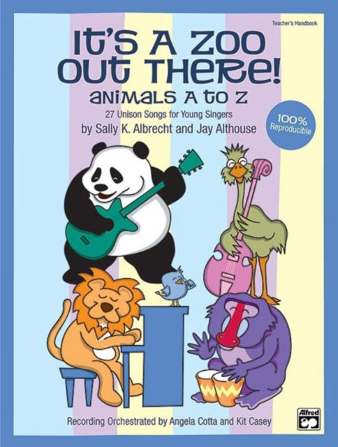 Its a Zoo Out There Animals A to Z 27 Unison Songs for Young Singers Teachers Handbook