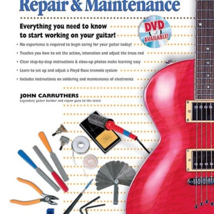 Alfreds Teach Yourself Guitar Repair  Maintenance Everything You Need to Know to Start Working on Your Guitar