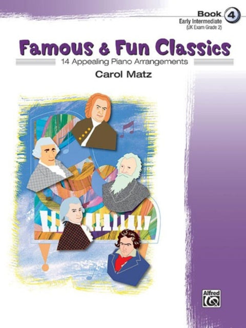 Famous  Fun Classics Bk 4 14 Appealing Piano Arrangements