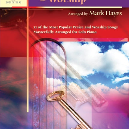 Open My Heart to Worship 11 of the Most Popular Praise and Worship Songs Masterfully Arranged for Solo Piano Alfreds Sacred Performer Collections