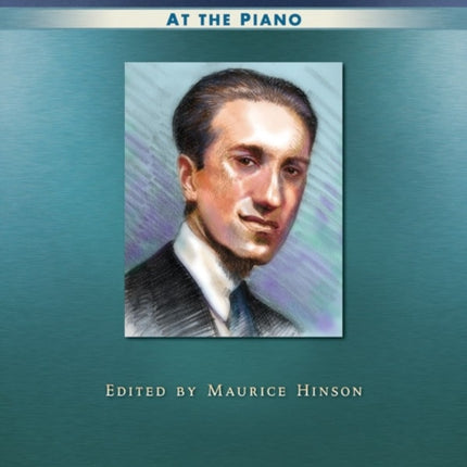 George Gershwin at the Piano Piano Solos Alfred Masterwork Edition At the Piano