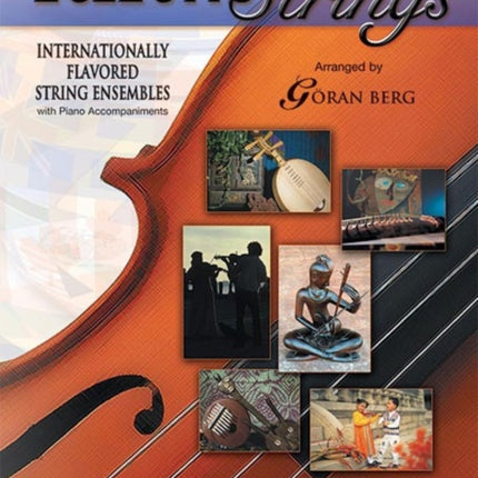 Eclectic Strings Book 1 Internationally Flavored String Ensembles with Piano Accompaniments Composed and Arranged by Goran Berg Score  Parts Score  Parts