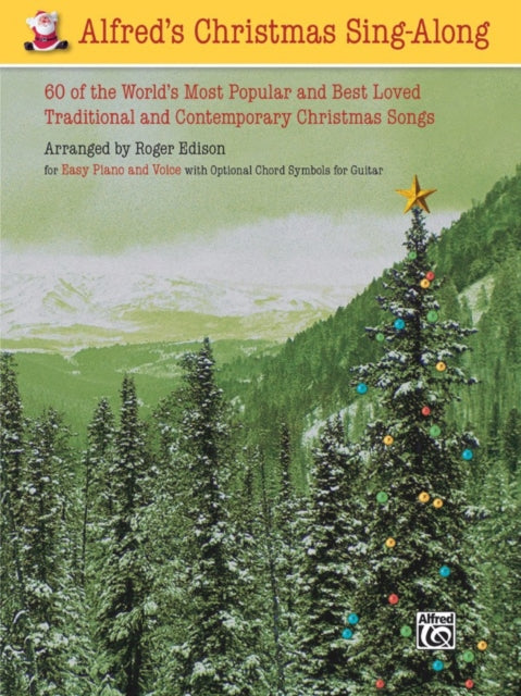 Alfreds Christmas SingAlong 60 of the Worlds Most Popular and Best Loved Traditional and Contemporary Christmas Songs