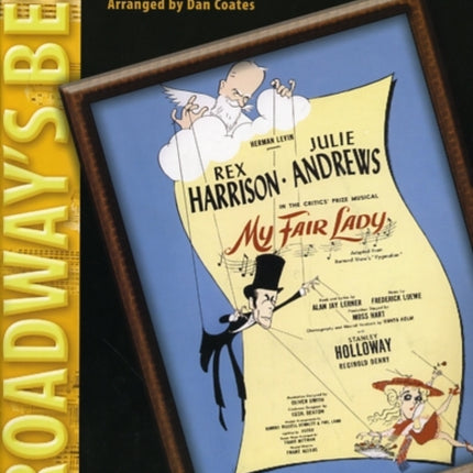 My Fair Lady 10 Selections from the Musical Easy Piano Broadways Best Broadways Best Series