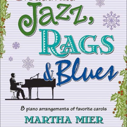 Christmas Jazz Rags  Blues Bk 4 8 arrangements of favorite carols for late intermediate pianists