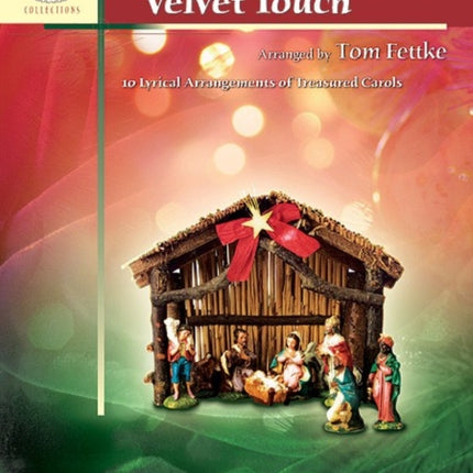 Christmas with a Velvet Touch 10 Lyrical Arrangements of Treasured Carols Sacred Performer Collections