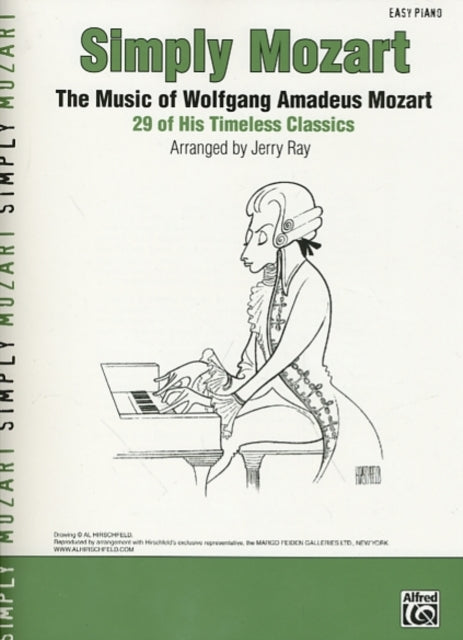 Simply Mozart The Music of Wolfgang Amadeus Mozart 29 of His Timeless Classics