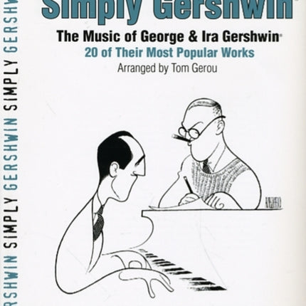 Simply Gershwin The Music of George  Ira Gershwin 20 of Their Most Popular Works