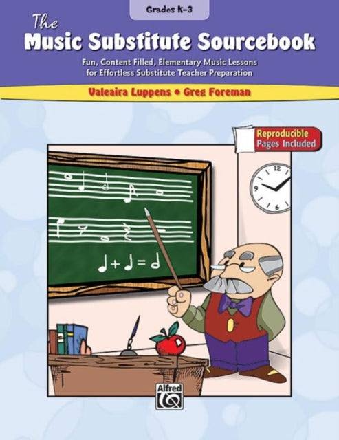 The Music Substitute Sourcebook Grades K3 Fun Content Filled Elementary Music Lessons for Effortless Substitute Teacher Preparation