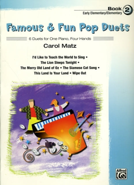 Famous  Fun Pop Duets 6 Duets for One Piano Four Hands 2