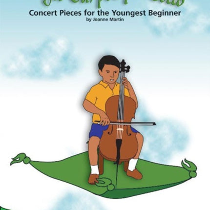 Magic Carpet for Cello Piano Acc Concert Pieces for the Youngest Beginner