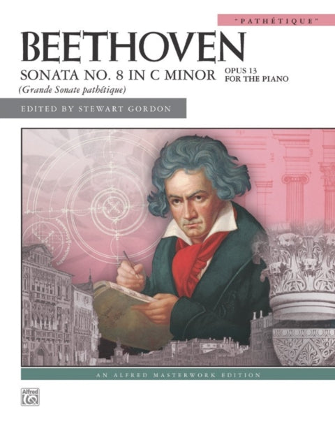 Beethoven Sonata No 8 in C Minor Pathetique Op 13 Grande Sonate PathTique PathTique Alfred Masterwork Edition