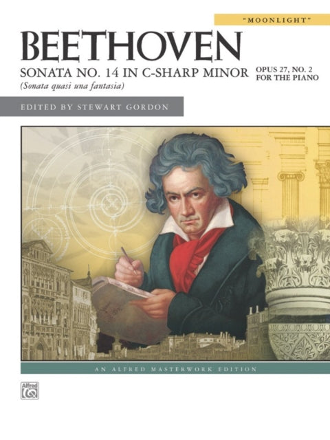 Beethoven Sonata No 14 in Csharp Minor Moonlight Op 28 Sonata Quasi Una Fantasia Moonlight Alfred Masterwork Edition