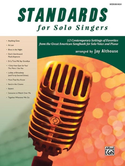 Standards for Solo Singers 12 Contemporary Settings of Favorites from the Great American Songbook for Solo Voice and Piano Medium High Voice