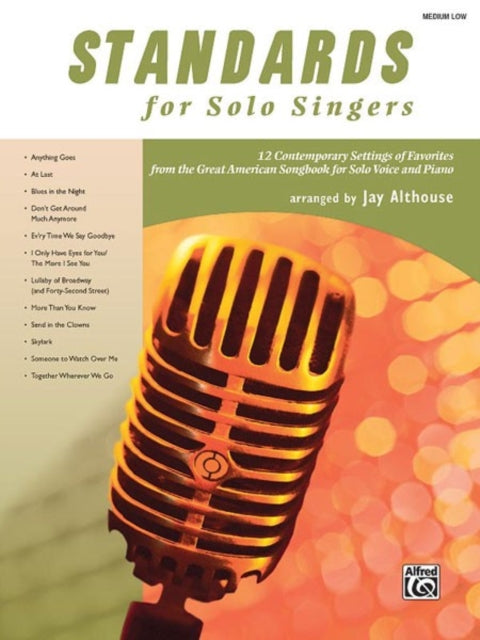 Standards for Solo Singers 12 Contemporary Settings of Favorites from the Great American Songbook for Solo Voice and Piano Medium Low Voice