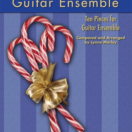 Festive Collection for Guitar Ensemble Ten Pieces for Guitar Ensemble