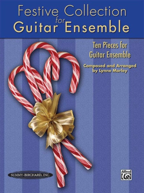 Festive Collection for Guitar Ensemble Ten Pieces for Guitar Ensemble