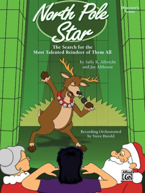 North Pole Star The Search for the Most Talented Reindeer of Them All Directors Score Score