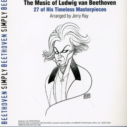 Simply Beethoven The Music of Ludwig Van Beethoven 27 of His Timeless Masterpieces Easy Piano