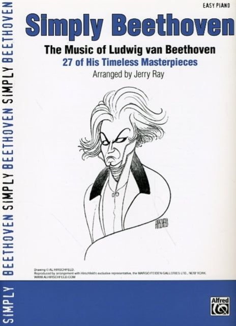 Simply Beethoven The Music of Ludwig Van Beethoven 27 of His Timeless Masterpieces Easy Piano