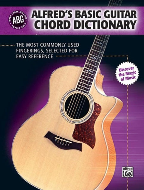 AlfredS Basic Guitar Chord Dictionary The Most Commonly Used Fingerings Selected for Easy Reference Alfreds Basic Guitar Library