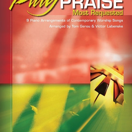 Play Praise  Most Requested Bk 4 9 Piano Arrangements of Contemporary Worship Songs Most Requested Book 4