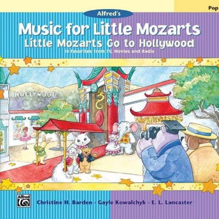 Music for Little Mozarts  Little Mozarts Go to Hollywood Bk 34 10 Favorites from TV Movies and Radio