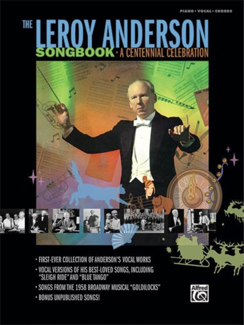 The Leroy Anderson Songbook  A Centennial Celebration Vocal versions of Anderson hits including Sleigh Ride plus songs from the Broadway musical Goldilocks PianoVocalChords