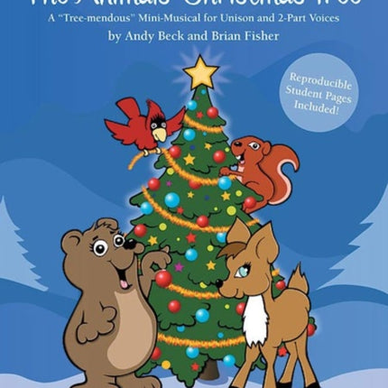 The Animals Christmas Tree A Treemendous MiniMusical for Unison and 2Part Voices Teachers Handbook