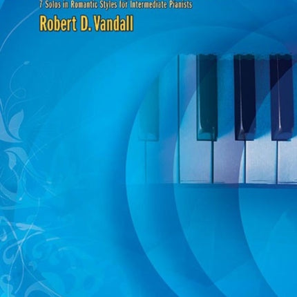 Celebrated Lyrical Solos Bk 4 7 Solos in Romantic Styles for Intermediate Pianists