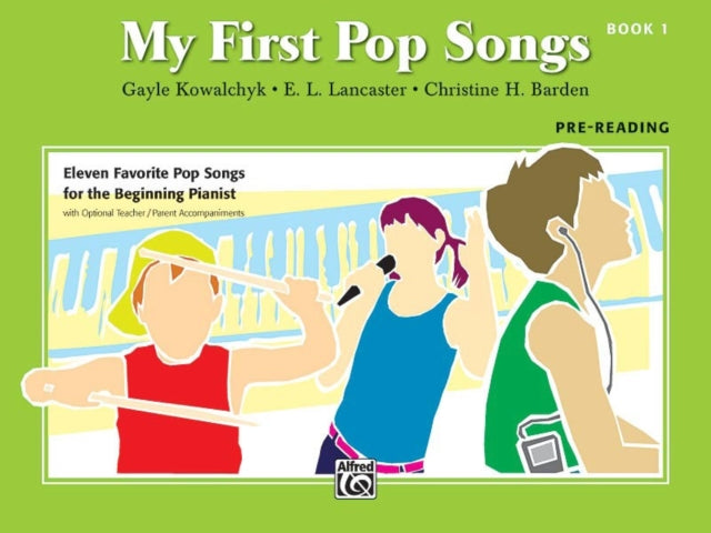 My First Pop Songs Bk 1 Eleven Favorite Pop Songs for the Beginning Pianist My First Alfred