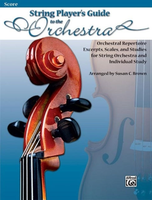 String Players Guide to the Orchestra Orchestral Repertoire Excerpts Scales and Studies for String Orchestra and Individual Study Conductors Score