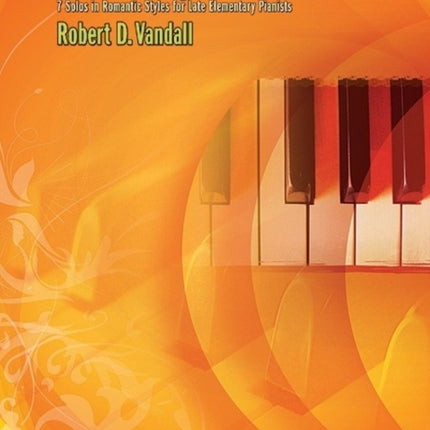 Celebrated Lyrical Solos Bk 1 7 Solos in Romantic Styles for Late Elementary Pianists