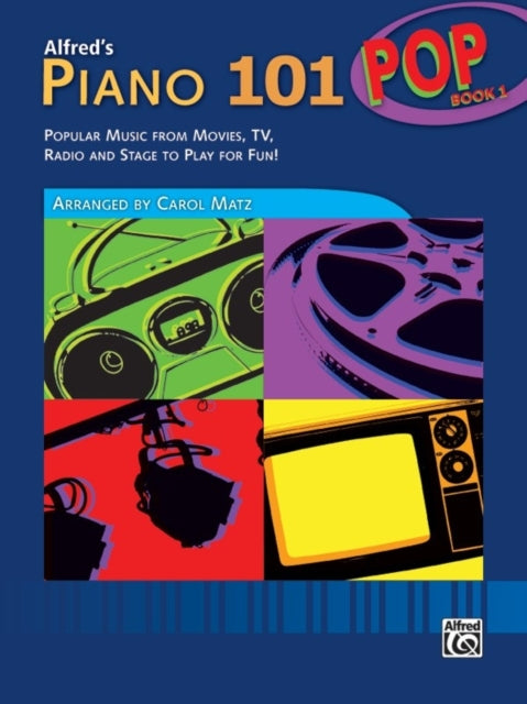 Alfreds Piano 101 Pop Bk 1 Popular Music from Movies TV Radio and Stage to Play for Fun