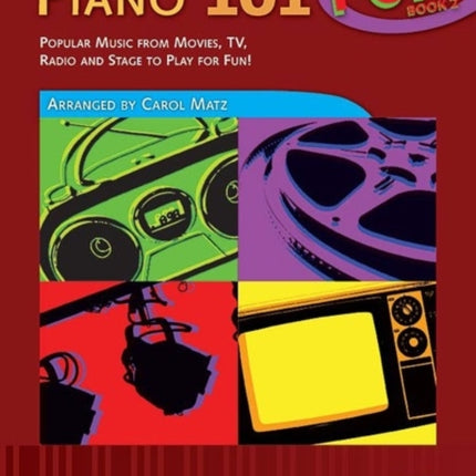 Alfreds Piano 101 Pop Bk 2 Popular Music from Movies TV Radio and Stage to Play for Fun