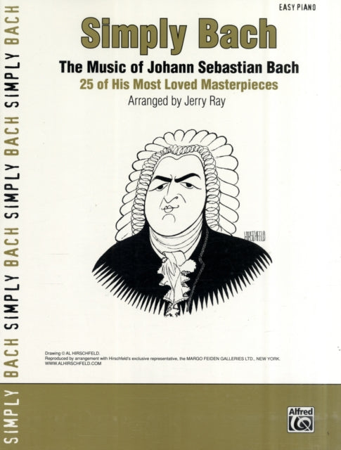 Simply Bach The Music of Johann Sebastian Bach  25 of His Most Loved Masterpieces