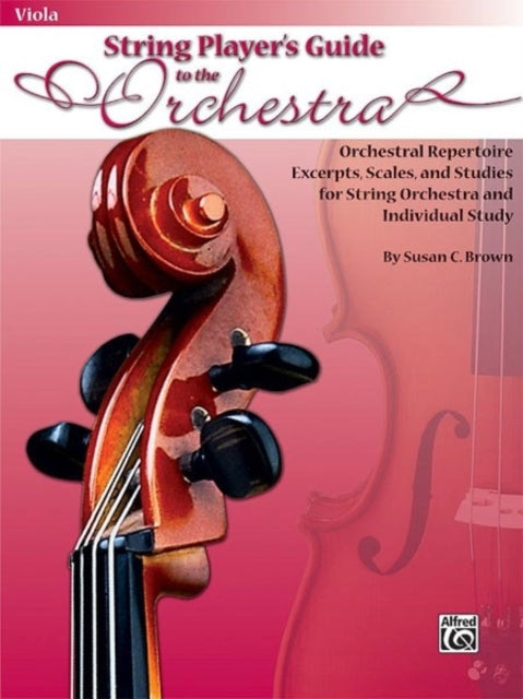 String Players Guide to the Orchestra Orchestral Repertoire Excerpts Scales and Studies for String Orchestra and Individual Study Viola