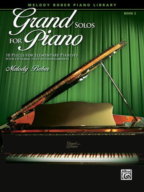 Grand Solos for Piano Bk 2 10 Pieces for Elementary Pianists with Optional Duet Accompaniments 02 Melody Bober Piano Library