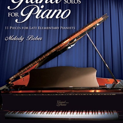 Grand Solos for Piano Bk 3 11 Pieces for Late Elementary Pianists 03 Melody Bober Piano Library