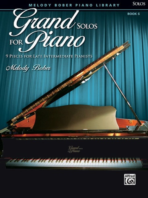 Grand Solos for Piano Bk 6 9 Pieces for Late Intermediate Pianists