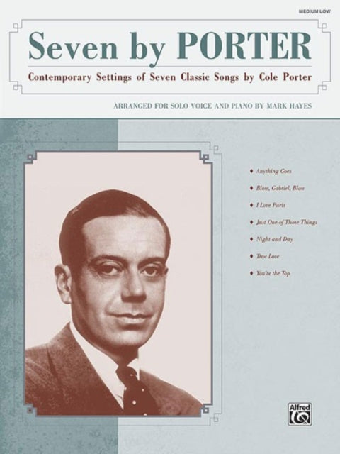 Seven by Porter Contemporary Settings of Seven Classic Songs by Cole Porter Medium Low Voice