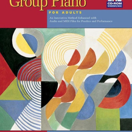 Alfreds Group Piano for Adults Student Book Bk 1 An Innovative Method Enhanced with Audio and MIDI Files for Practice and Performance Book   and Performance Comb Bound Book  CDROM